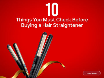 10 Things You Must Check Before Buying a Hair Straightener